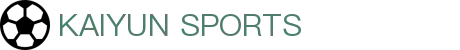 开云中国官方网站-开云集团-KAIYUN GROUP